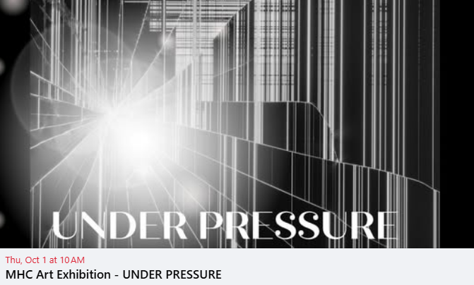 Under Pressure - MHC Art Exhibition